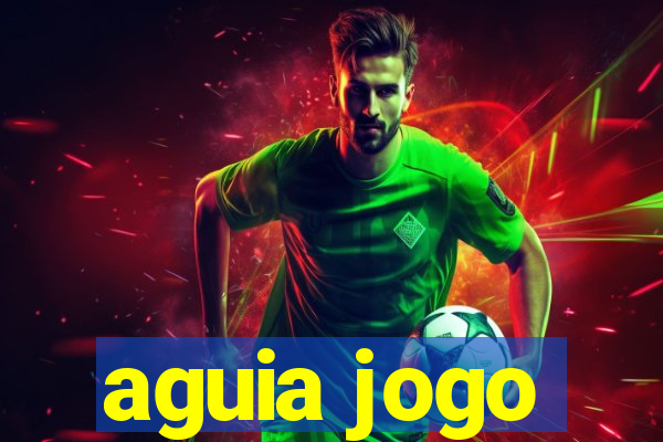 aguia jogo